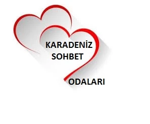Karadeniz Sohbet Karadeniz Sohbet